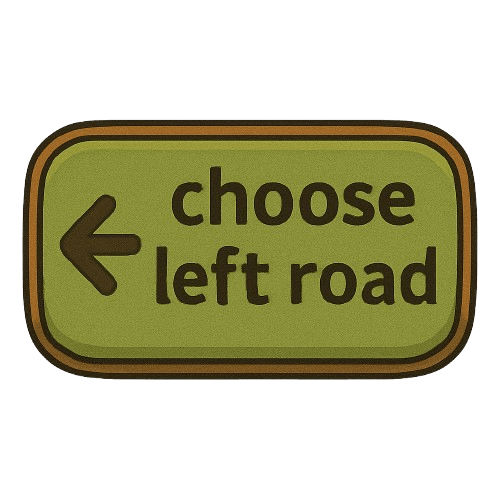Choose left road